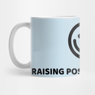 RAISING POSITIVE HUMANS Mug